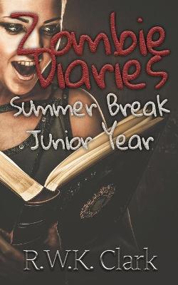 Book cover for Zombie Diaries Summer Break Junior Year