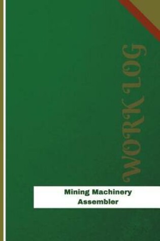 Cover of Mining Machinery Assembler Work Log