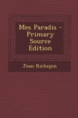 Cover of Mes Paradis - Primary Source Edition