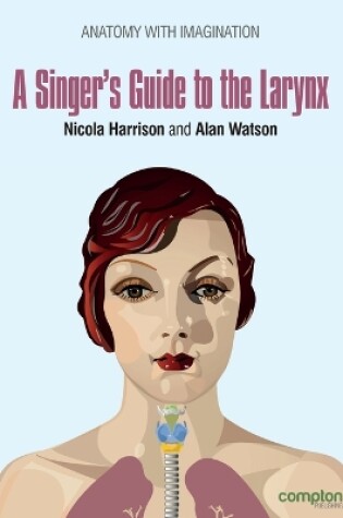 Cover of A Singer's Guide to the Larynx