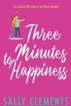 Book cover for Three Minutes to Happiness