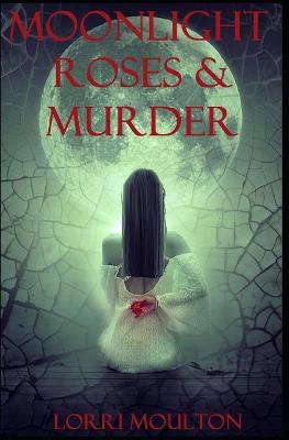 Cover of Moonlight, Roses & Murder