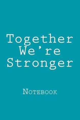 Cover of Together We're Stronger