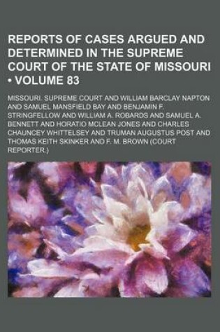 Cover of Reports of Cases Argued and Determined in the Supreme Court of the State of Missouri (Volume 83)