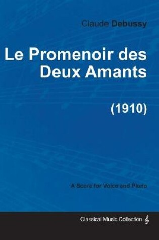 Cover of Le Promenoir Des Deux Amants - For Voice and Piano (1910)
