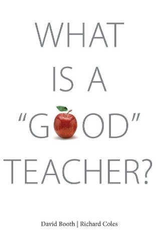 Cover of What Is A `Good' Teacher?