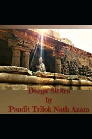 Cover of Durga Stotra by Pandit Triloknath Azam