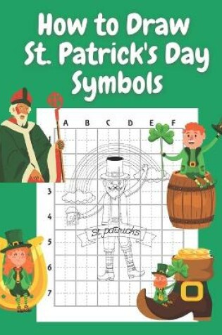 Cover of How to Draw St Patricks Day Symbols