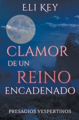 Cover of Clamor de un Reino encadenado