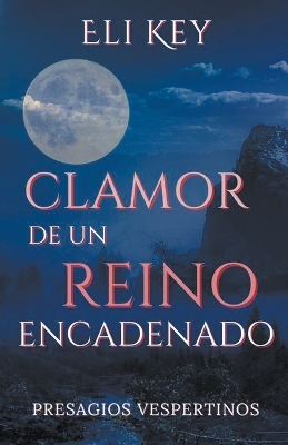 Cover of Clamor de un Reino encadenado