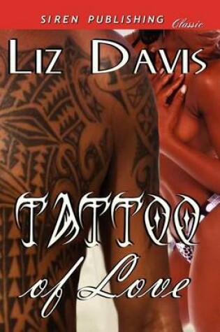 Cover of Tattoo of Love (Siren Publishing Classic)