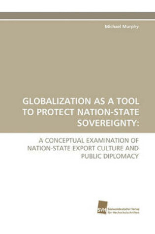 Cover of Globalization as a Tool to Protect Nation-State Sovereignty