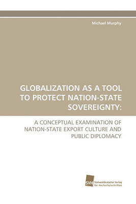 Book cover for Globalization as a Tool to Protect Nation-State Sovereignty