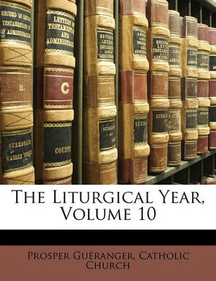 Book cover for The Liturgical Year, Volume 10