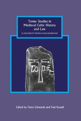 Cover of Tome: Studies in Medieval Celtic History and Law in Honour of Thomas Charles-Edwards