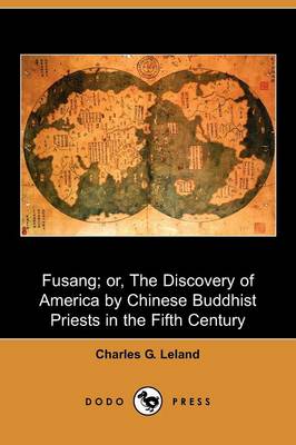 Book cover for Fusang; Or, the Discovery of America by Chinese Buddhist Priests in the Fifth Century (Dodo Press)