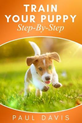 Book cover for Train Your Puppy Step-By-Step