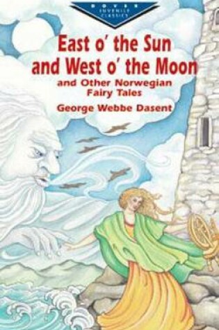 Cover of East O' the Sun and West O' the Moon & Other Norwegian Fairy Tales