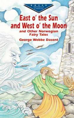 Book cover for East O' the Sun and West O' the Moon & Other Norwegian Fairy Tales