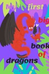 Book cover for my first big book of dragons