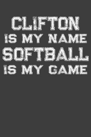 Cover of Clifton Is My Name Softball Is My Game