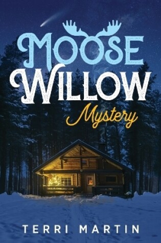 Cover of Moose Willow Mystery