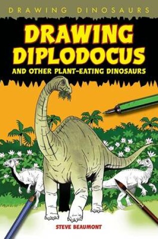 Cover of Drawing Diplodocus and Other Plant-Eating Dinosaurs