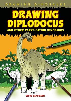 Cover of Drawing Diplodocus and Other Plant-Eating Dinosaurs