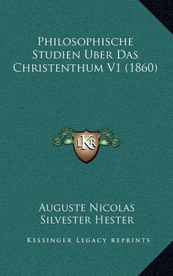 Book cover for Philosophische Studien Uber Das Christenthum V1 (1860)