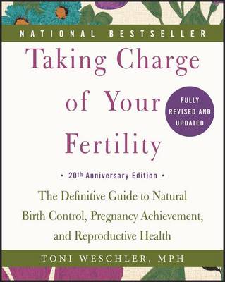 Book cover for Taking Charge of Your Fertility: The Definitive Guide to Natural Birth Control, Pregnancy Achievement, and Reproductive Health