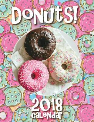 Book cover for Donuts! 2018 Calendar