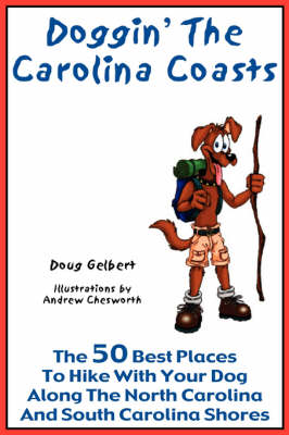 Book cover for Doggin' the Carolina Coasts - The 50 Best Places to Hike with Your Dog Along the North Carolina and South Carolina Shores