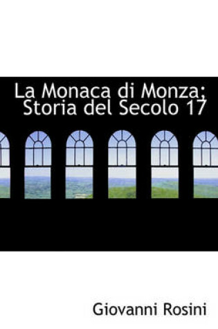 Cover of La Monaca Di Monza; Storia del Secolo 17