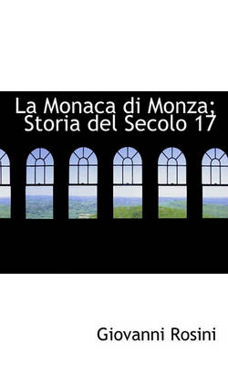 Book cover for La Monaca Di Monza; Storia del Secolo 17