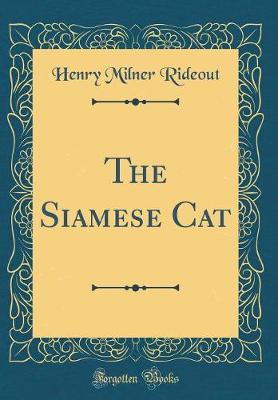 Book cover for The Siamese Cat (Classic Reprint)