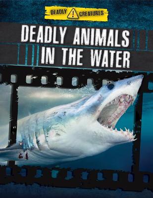 Book cover for Deadly Animals in the Water