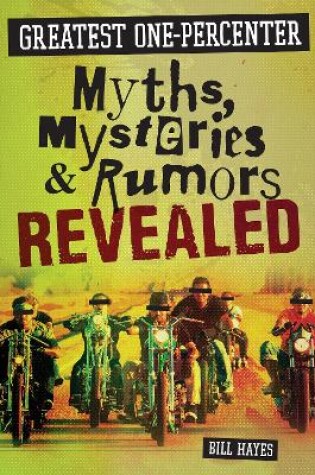 Cover of Greatest One-Percenter Myths, Mysteries, and Rumors Revealed