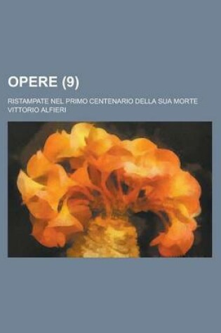 Cover of Opere; Ristampate Nel Primo Centenario Della Sua Morte (9 )