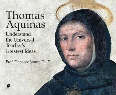 Book cover for Thomas Aquinas: Understand the Universal Teacher's Greatest Ideas