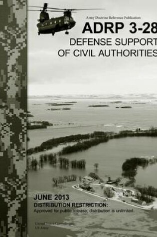 Cover of Army Doctrine Reference Publication ADRP 3-28 Defense Support of Civil Authorities June 2013
