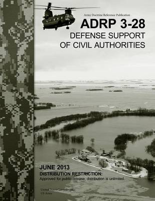 Book cover for Army Doctrine Reference Publication ADRP 3-28 Defense Support of Civil Authorities June 2013