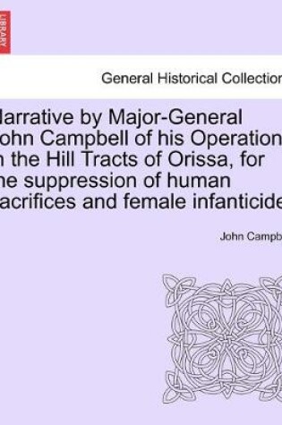 Cover of Narrative by Major-General John Campbell of his Operations in the Hill Tracts of Orissa, for the suppression of human sacrifices and female infanticide.