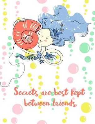 Book cover for Secrets Are Best Kept Between Friends. Composition Book