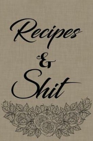 Cover of Recipes and Shit