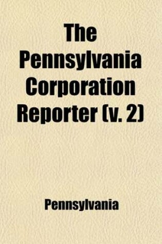 Cover of Pennsylvania Corporation Reporter (Volume 2)