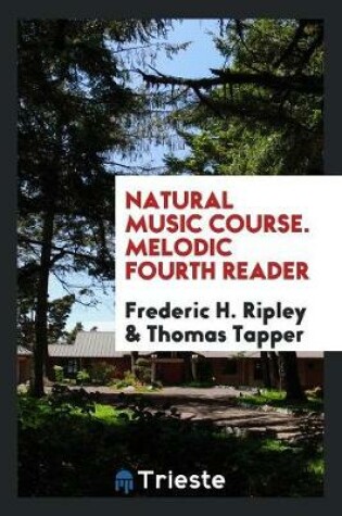 Cover of Natural Music Course. Melodic Fourth Reader