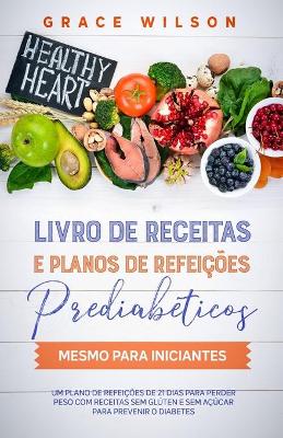 Book cover for Livro de Receitas e Planos de Refeições Prediabéticos mesmo para Iniciantes