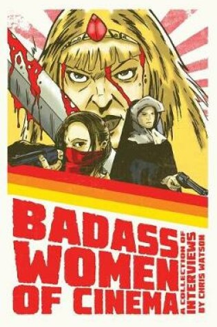 Cover of Bad Ass Women of Cinema