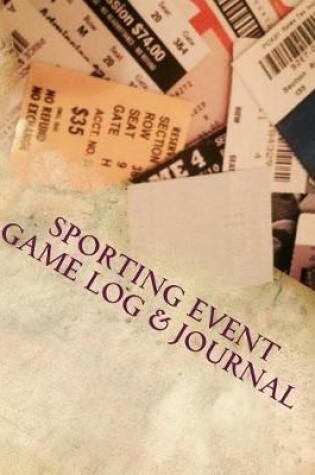 Cover of Sporting Event Game Log & Journal