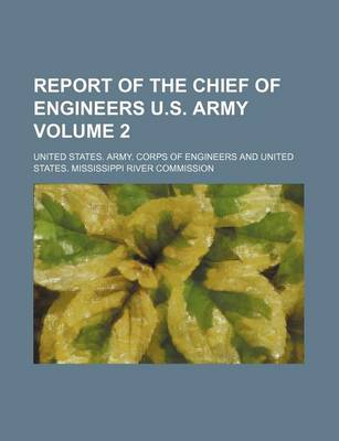 Book cover for Report of the Chief of Engineers U.S. Army Volume 2